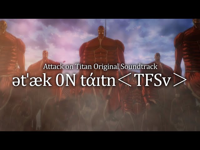 Attack on Titan OST「ətˈæk 0N tάɪtn＜TFSv＞」Official Video｜Hiroyuki SAWANO