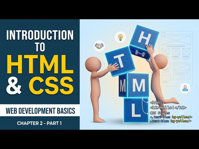 Introduction to HTML & CSS | Chapter 2 (Part 1) | Web Development Basics