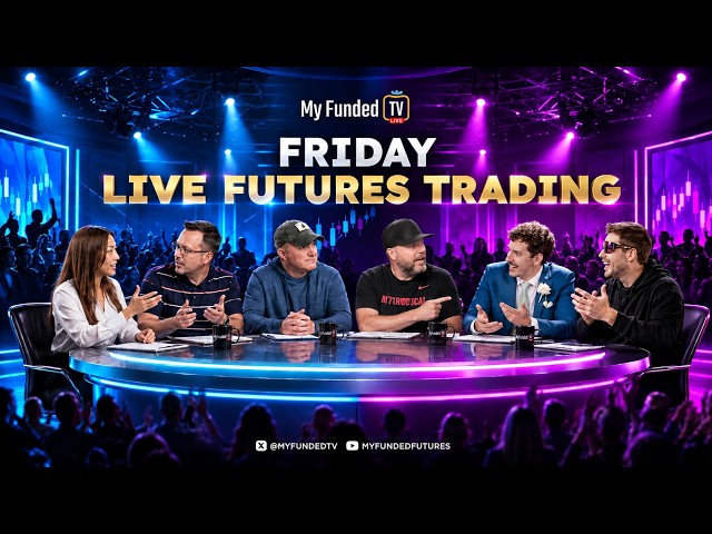 Friday: Live Futures Trading & Market Talk | MyFundedTV 09/25/26