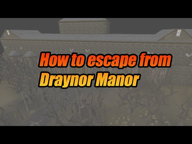 How to Get Out of Draynor Manor