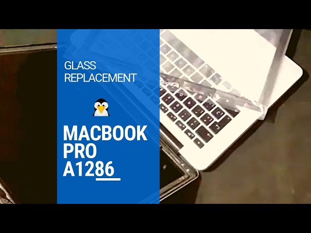 How to replace glass for MacBook Pro A1286
