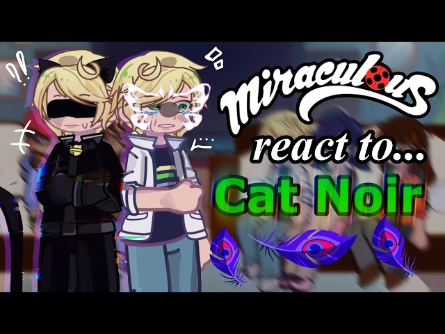 MLB React to Cat Noir [🇷🇺/🇬🇧]  // Gacha React // MLB