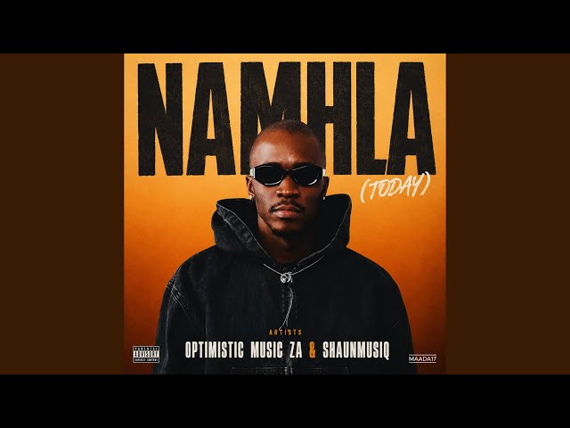 Optimistic Music ZA & Shaunmusiq - Namhla (I Want To Come Tonight)