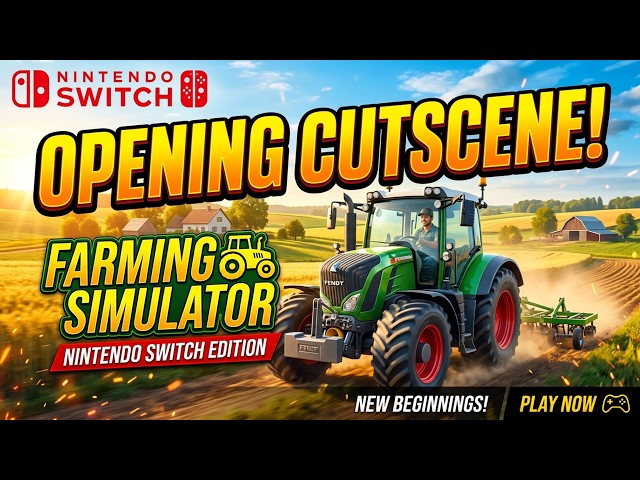 Farming Simulator Nintendo Switch Edition (Switch) Opening Cutscene 8K