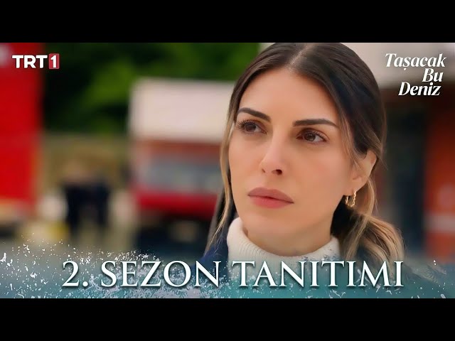 Taşacak Bu Deniz 32. Bölüm Fragmanı | 2. Sezon Tanıtımı!