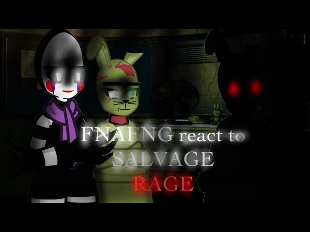 || Gacha life FNAFNG react to salvage rage by @FiveNightsMusic ||