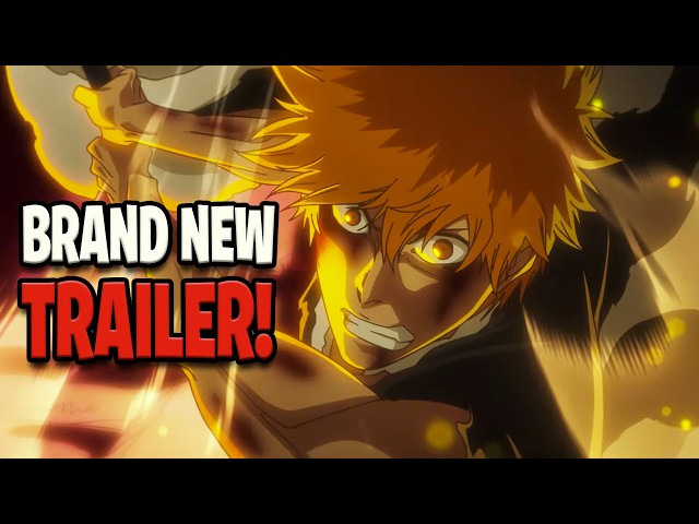 THIS IS THE FINAL BLEACH TRAILER! FULL BREAKDOWN