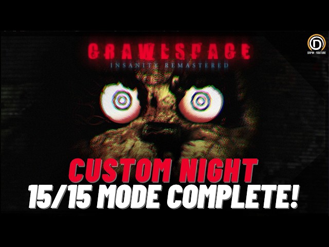 CRAWLSPACE: Insanity Remastered – 15/15 Mode Complete! 100% Walkthrough [FNaF Fan-Games]