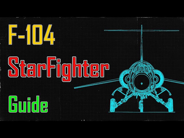 F-104 Starfighter Ultimate Guide (Part-1)