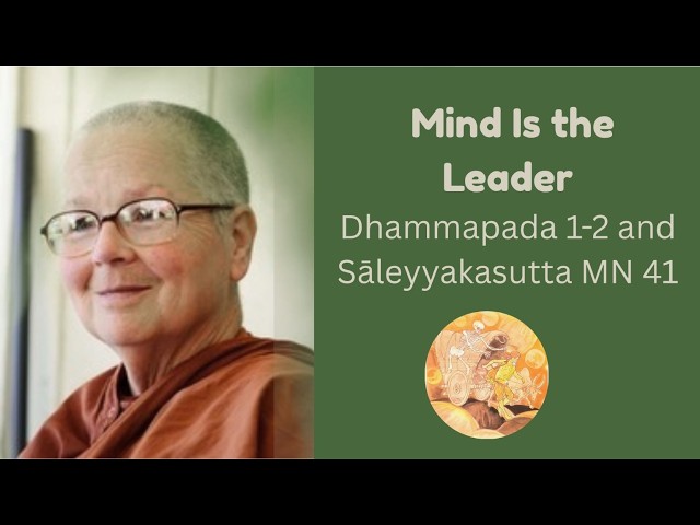 Mind Is the Leader (Dhp 1-2 and MN 41)