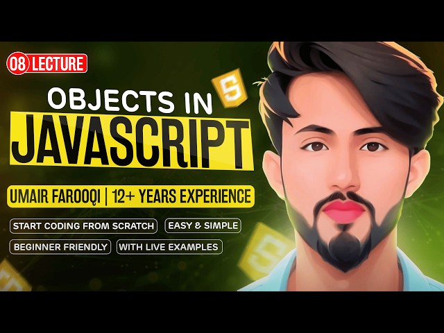 JavaScript Objects Explained in Depth | Properties, Methods & Practical