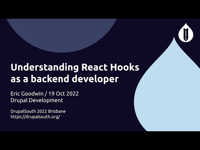 Understanding React Hooks as a backend developer / Eric Goodwin / Drupal Development