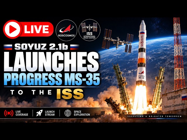 🚀 LIVE: Roscosmos Soyuz 2.1b Launches Progress MS-35 to the ISS