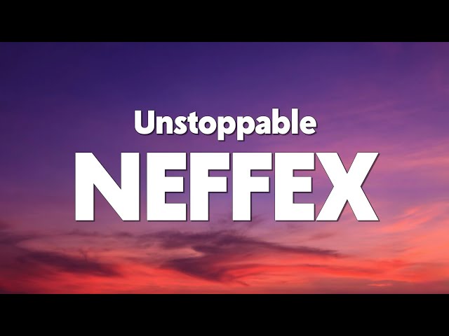 NEFFEX - Unstoppable  (Lyrics)