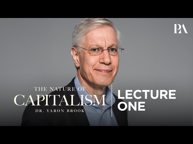 Dr. Yaron Brook | The Nature of Capitalism | Lecture 1 (Official)