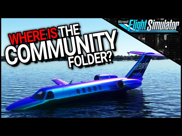Where is the MSFS 2020 Community Folder? | How to INSTALL MODS