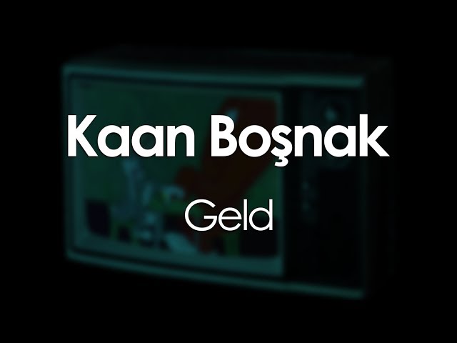 Kaan Boşnak - Geld