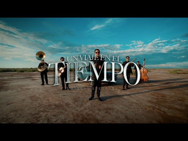 Un Viaje En El Tiempo - EFECTO ELEGANTE (VIDEO OFICIAL)