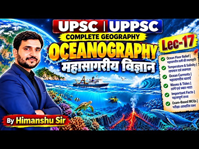 Oceanography | Complete Geography | Lecture 17 | By Himanshu Rai Sir