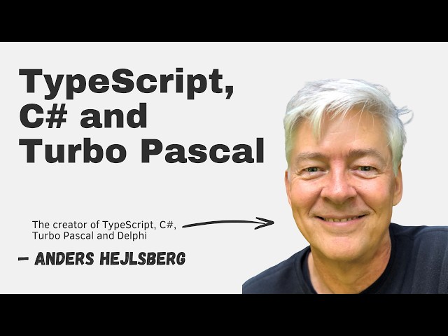 TypeScript, C# and Turbo Pascal with Anders Hejlsberg