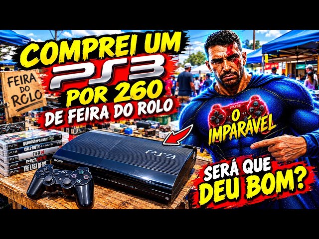 Comprei um PS3 e feira do rolo paguei r$ 260 Será que deu bom??