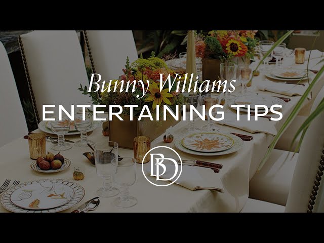 Entertaining Tips with Bunny Williams