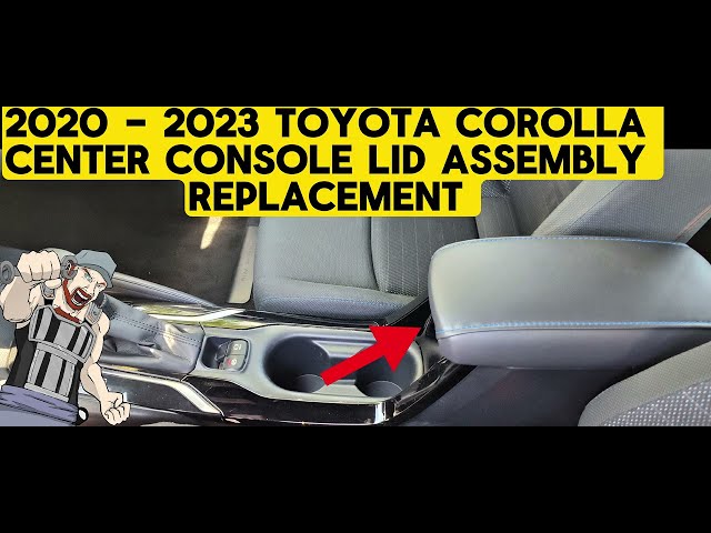 2020 - 2023 TOYOTA COROLLA CENTER CONSOLE LID ASSEMBLY REPLACEMENT TUTORIAL | 2020 2021 2022 2023 