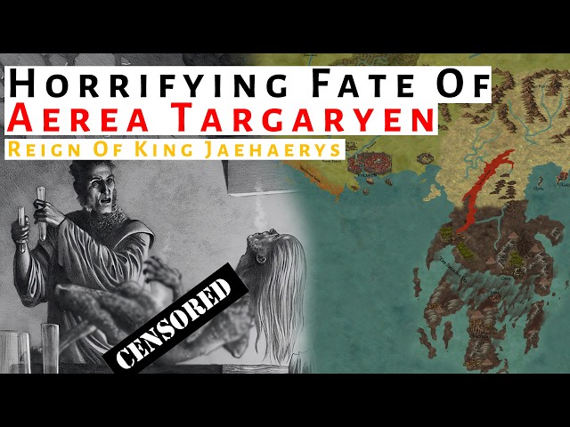 Horrifying Fate Of Aerea Targaryen | Reign Of Jaehaerys | House Of The Dragon /ASOIAF History & Lore