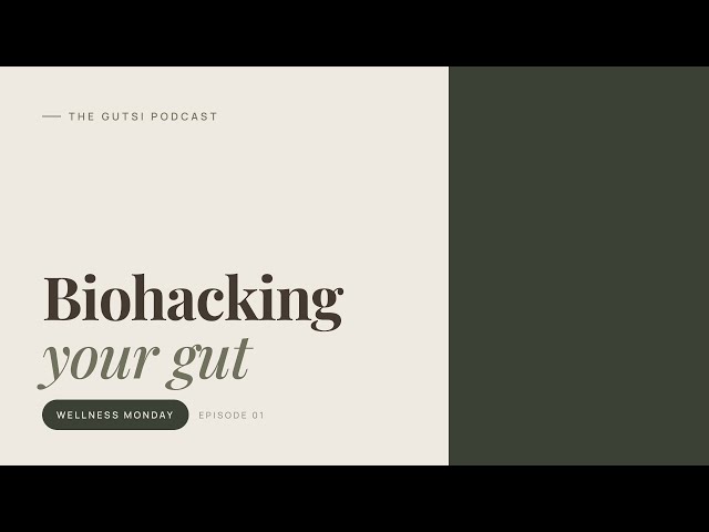 The Gutsi Podcast: Biohacking Your Gut