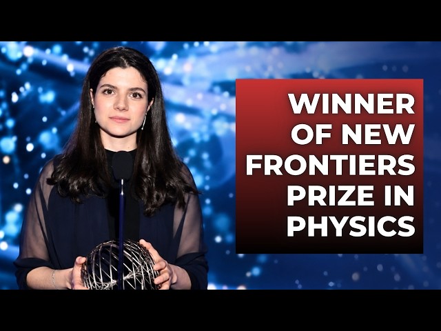 Meet Winner of 2026 New Frontiers Prize in Physics