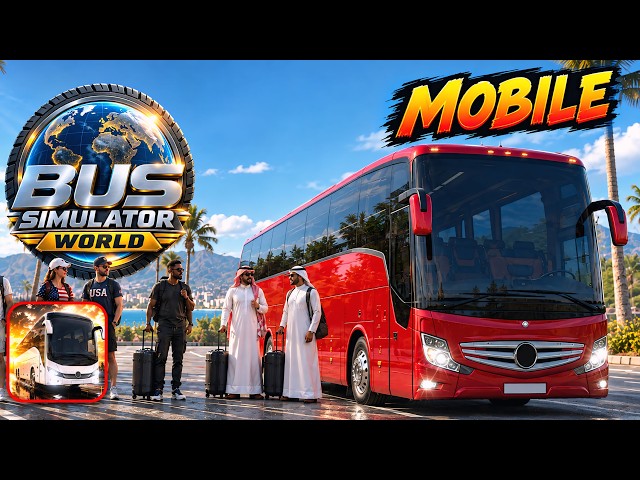 NEW BUS SIMULATOR WORLD MOBILE – FIRST LOOK & ULTRA REALISTIC GRAPHICS!