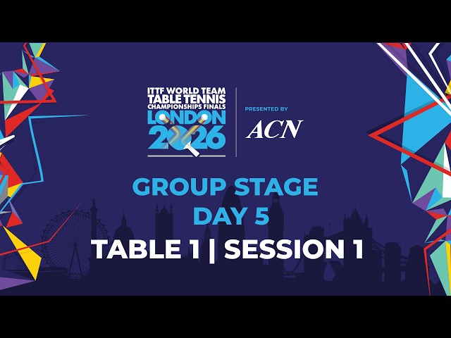 LIVE! | T1 | Day 5 | GS | ITTF World Team Table Tennis Championships Finals London 2026 | Session 1