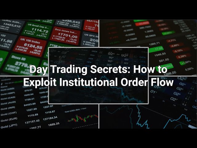 Day Trading Secrets How to Exploit Institutional Order Flow