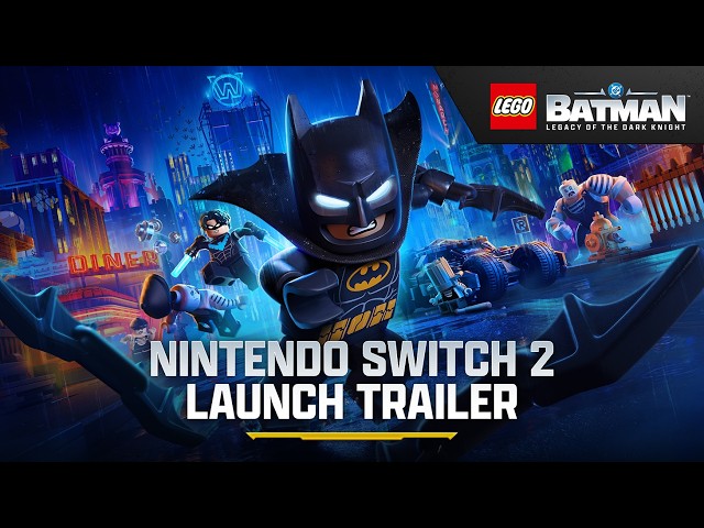LEGO® Batman™: Legacy of the Dark Knight – Official Nintendo Switch™ 2 Launch Trailer