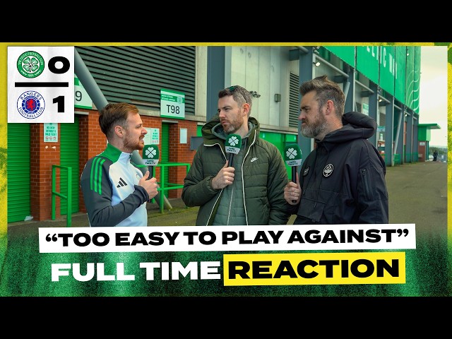 Celtic 0-1 Rangers | 'On The Road To Nowhere.' | Full-Time Reaction