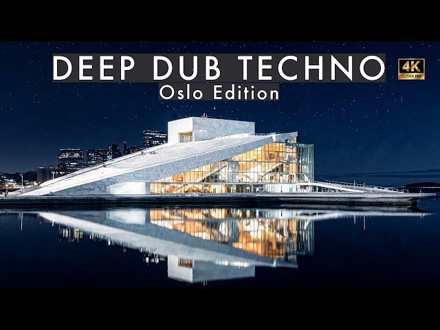 Deep Dub Techno Mix 2026 | Oslo Edition | Norway After Dark | Cinematic 4K Visuals