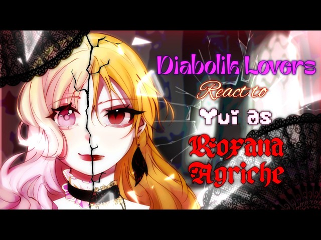 Diabolik Lovers React to Yui as Roxana Agriche [🇷🇺/🇬🇧]  // Gacha React // Diabolik Lovers