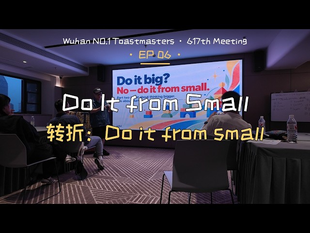 Think it small, do it big · EP6 | Toastmasters Keynote