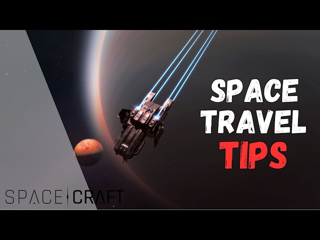 SpaceCraft | TIPS for Better Space Travel