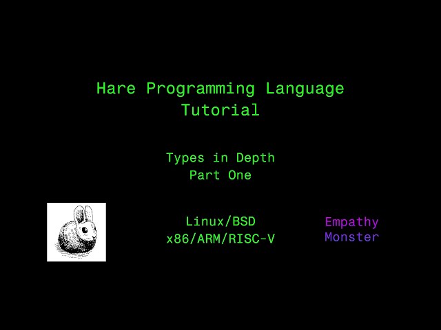Hare Programming Tutorial | 11 of n - Types in Depth, Part One