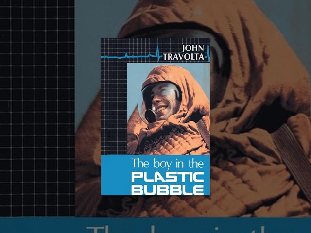 The Boy In The Plastic Bubble