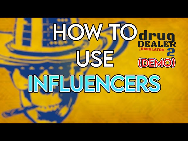 [Demo] Drug Dealer Simulator 2 - How to Use Influencers