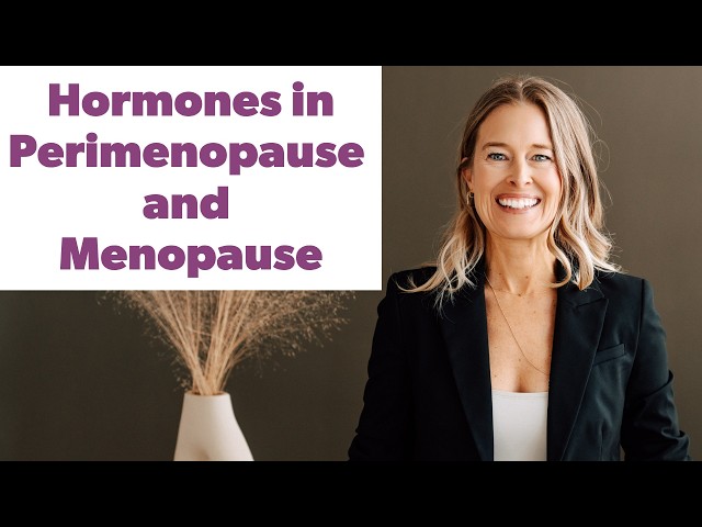 Hormones in Perimenopause and Menopause - All About Estrogen, Progesterone and Testosterone