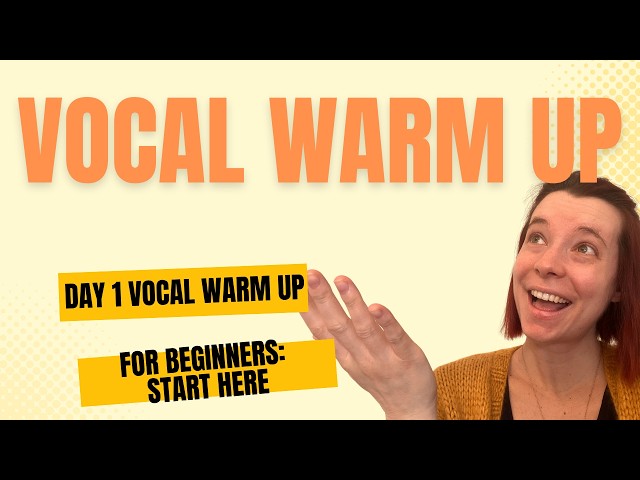 Day 1 Vocal Warm Up for Beginners: Start Here