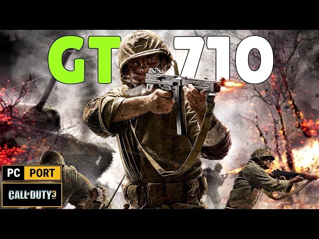 Call of Duty 3 PC Port Meets My Legendary GT 710!