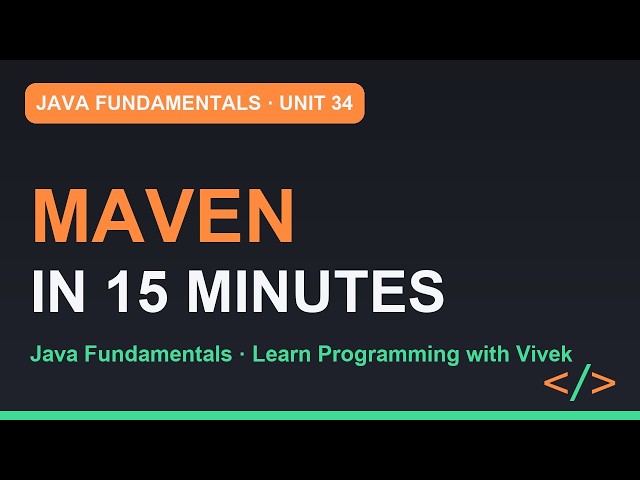 Java Fundamentals: Maven in 15 Minutes | Unit 34