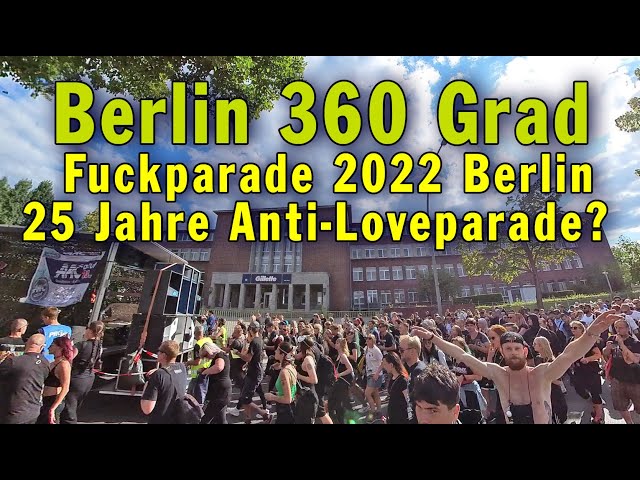 Berlin 360 Grad:  Fuckparade 2022 Berlin. Technoparade und Demonstration - die Anti Love-Parade?
