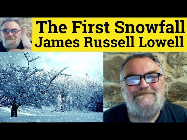 😎The First Snowfall by James Russell Lowell Analysis The First Snowfall James Russell Lowell Summary