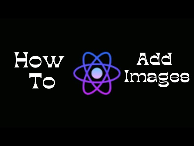 Learn How To Insert Images In A React JS Website | Step-By-Step Tutorial