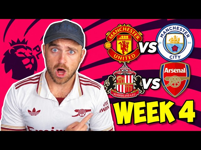 PREMIER LEAGUE WEEK 4 PREDICTIONS & TIPS! | MAN UNITED VS MAN CITY IN THE MANCHESTER DERBY!